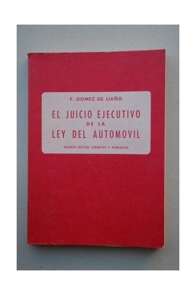 El Juicio Ejecutivo De La Ley Del Automovil (segunda ed. corregida y aimentada)